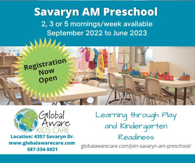 Our Savaryn AM Preschool provides a fun and enriching hands-on learning environment for toilet-trained children ages 3 to 5, in preparation for the transition to Kindergarten.  We offer options of 2, 3 or 5 mornings per week.  You'll find lots of great information on our website, and you can add your name to the pre-registration list through the "Join a Centre" page -  https://globalawarecare.com/join-savaryn-am-preschool/